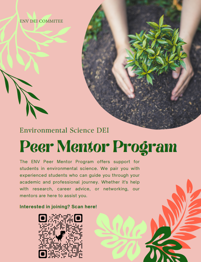 The flyer for the ENV DEI's Peer Mentorship Program. Students are paired with a mentor to guide through academic and professional journey.